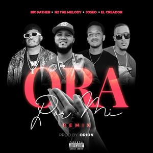 Ora Por Mi (feat. N2 THE MELODY, Big Father & Corola El Creador) (Remix|Explicit)