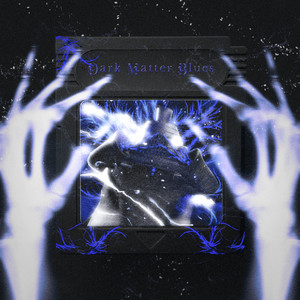 Dark Matter Blues (Explicit)