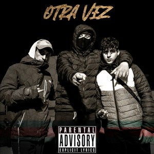 OTRA VEZ (Explicit)