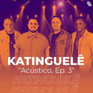 Acústico do Katinguelê, Ep. 3