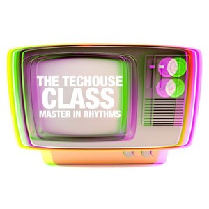 The Techouse Class (Masters in Rhythms)