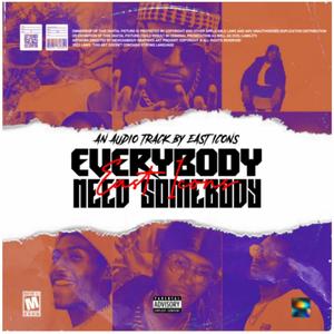 Everybody Need Somebody (feat. K'L Beats) [Explicit]