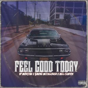 Feel Good Today (feat. $moke McCullough & Mill Clinton) [Explicit]