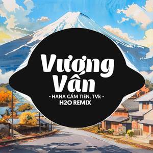 Vương Vấn (Remix Deep House)