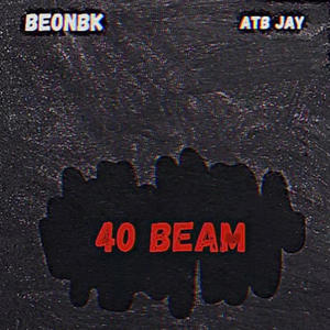 40 Beam (feat. Atb Jay) (Explicit)