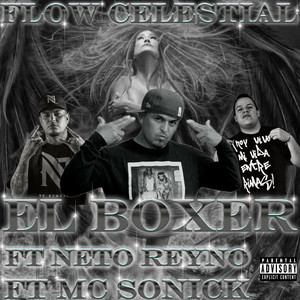 Flow Celestial (feat. Neto Reyno & MC Sonick) [Explicit]