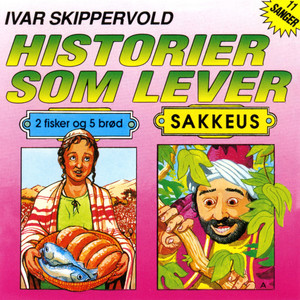 Historier Som Lever: 2 Fisker Og 5 Brød; Sakkeus