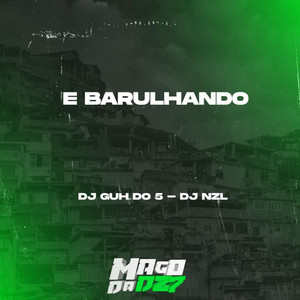 E BARULHANDO (Explicit)