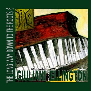 Michele Giuliani Plays Duke Ellington (The Long Way Down to the Roots Vol..1)