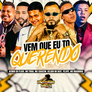 VEM QUE EU TO QUERENDO (Explicit)
