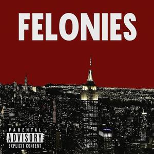 Felonies (Explicit)
