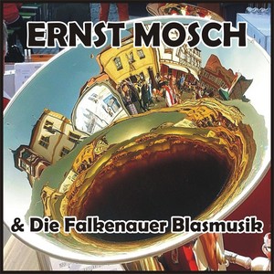 Ernst Mosch & Die Falkenauer Blasmusik