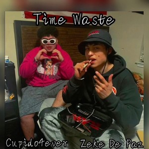 Time Waste (feat. Zeke De Paz)