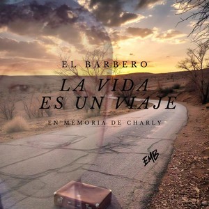 La vida es un viaje (En memoria de Charly)