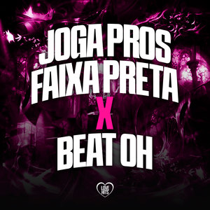 Joga Pros Faixa Preta X Beat Oh (Explicit)