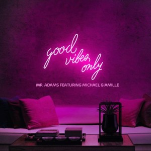 Good Vibes Only (feat. Michael Giamille)