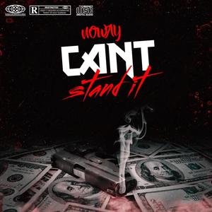 CANT STAND IT (Explicit)