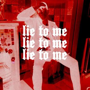 Lie to Me (Explicit)