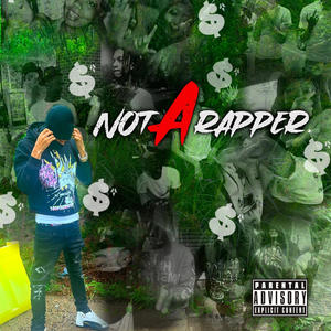 Not A Rapper (Explicit)