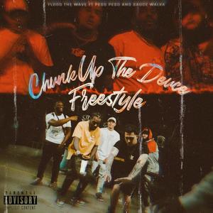 Chunk Up The Deuce Freestyle (feat. Peso Peso & Sauce Walka) [Explicit]