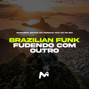 BRAZILIAN FUNK, FUDENDO COM OUTRO (Explicit)