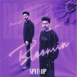 Bloomin (Sped Up)