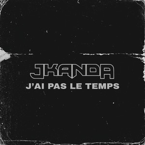 J'ai pas le temps (Explicit)