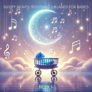 Sleepy Nights: Soothing Lullabies for Babies