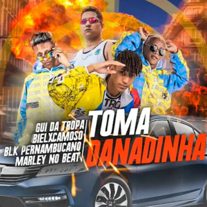 Toma Danadinha (Explicit)