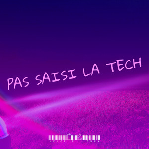 Pas saisi la tech