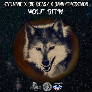 Wolf Bitin' (feat. DannyTheDemon & Big Beasy) [Explicit]