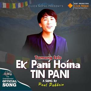 Ek Pani Hoina Tin Pani (feat. Paul Pakhrin)