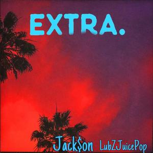 Extra (feat. LubZJuicePop)