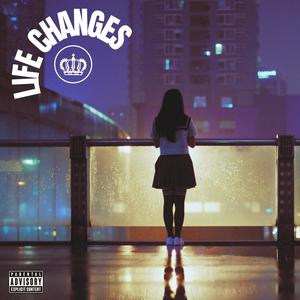 Life Changes (Explicit)