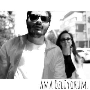 Ama Özlüyorum