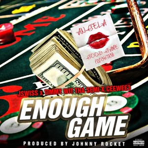 Enough Game (feat. Timmy Wit Tha Semi & CeeWee3) [Explicit]