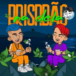 Brisadão Na Dela (Explicit)