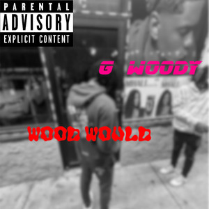 WOOD WOULD (Explicit)