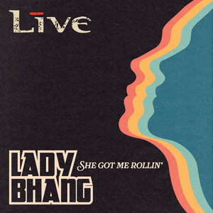 Lady Bhang (She Got Me Rollin')