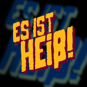 Es ist heiß!