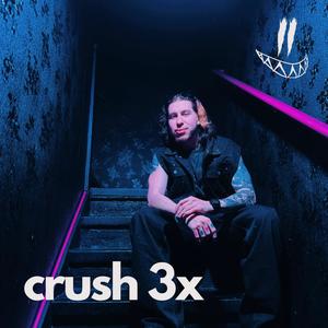 TECHNO CRUSH 3X (Explicit)