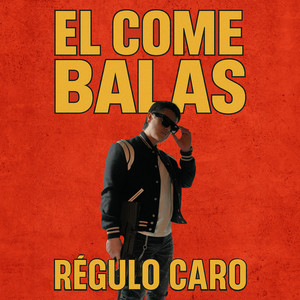 El Come Balas (Explicit)
