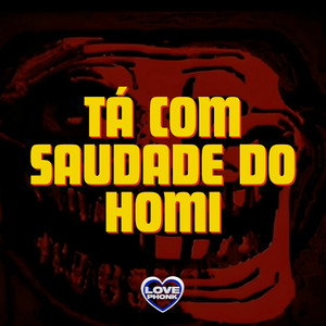 Tá Com Saudade do Homi (Explicit)