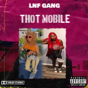 THOT MOBILE (feat. Lyaa tha G & Dski) [Explicit]