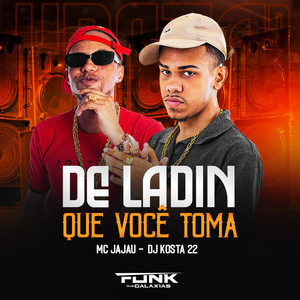 De Ladin Que Você Toma (Explicit)