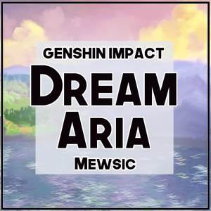 Dream Aria ("Genshin Impact" Main Theme) (Vocal)