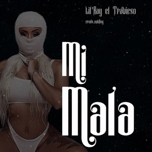 Mi mala (Explicit)