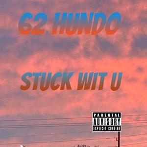 Stuck Wit U (Explicit)