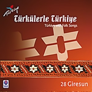 Türkülerle Türkiye - 28 Giresun