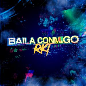 Baila Conmigo (RKT Edit)